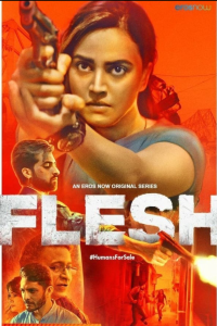 Download Flesh 2020 (Season 1) Hindi {ErosNow Series} All Episodes WeB-DL  || 720p [350MB] || 1080p [1GB]