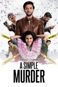 Download A Simple Murder 2020 (Season 1) Hindi {SonyLIV Series} WeB-DL || 480p [100MB]  || 720p [250MB]  || 1080p [650MB]