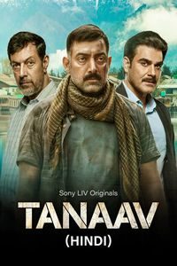 Download Tanaav 2022 (Season 1) Hindi {Sony Liv Series} WeB-DL || 480p [150MB]  || 720p [350MB] || 1080p [950MB]