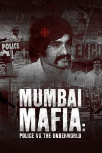 Download Mumbai Mafia: Police vs the Underworld (2023) Hindi Netflix Movie WEB – DL || 480p [350MB]  || 720p [850MB] || 1080p [1.8GB]