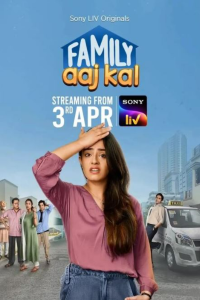 Download Family Aaj Kal (2024) (Season 1) Hindi {Sony Liv Series} WEB-DL || 480p [100MB]  || 720p [250MB] || 1080p [400MB]