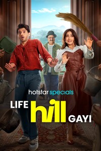 Download Life Hill Gayi (2024) (Season 1) Hindi {Hotstar Specials Series} WEB-DL || 480p [100MB]  || 720p [300MB] || 1080p [1GB]